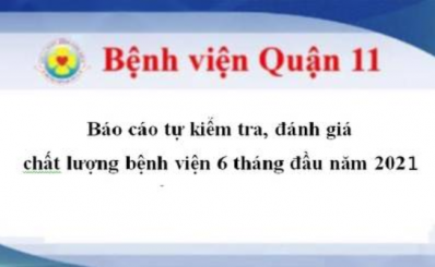Tự kiểm tra, đánh giá chất lượng Bệnh viện 6 tháng đầu năm 2021